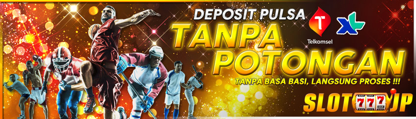 DEPOSIT PULSA TANPA POTONGAN